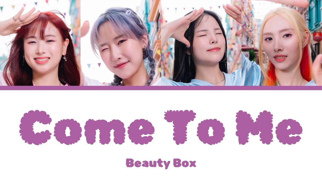 Beauty Box (뷰티박스) - ‘Come To Me’ Lyrics (Color Coded Han/Rom/Eng)