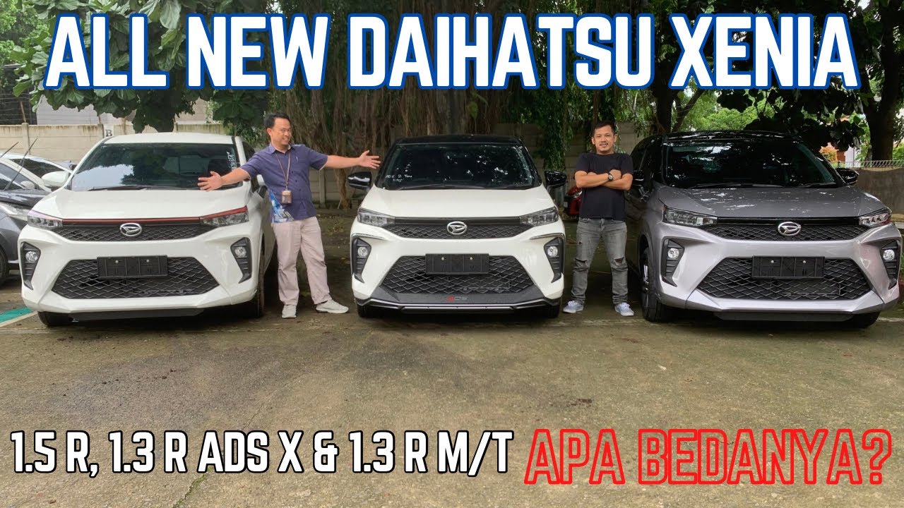 KOMPARASI !!! ALL NEW XENIA 1.5 R, XENIA 1.3 R ADS X & XENIA 1.3 R MT. #xenia #daihatsuxenia