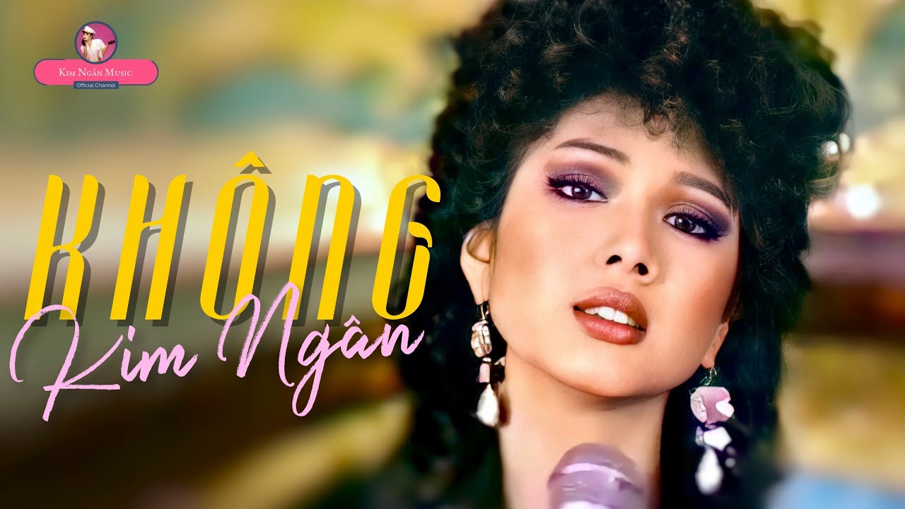 Ca sĩ Kim Ng&acirc;n - Kh&ocirc;ng (full video 1983)