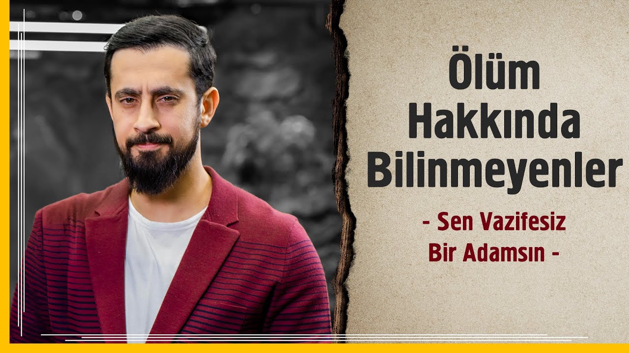 Ölüm Hakkında Bilinmeyenler - Sen Vazifesiz Bir Adamsın | Mehmet Yıldız @Hayalhanem