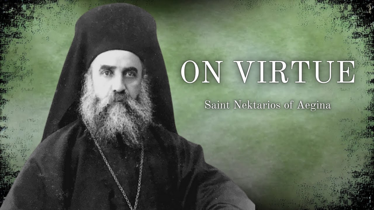 On Virtue- By Saint Nektarios