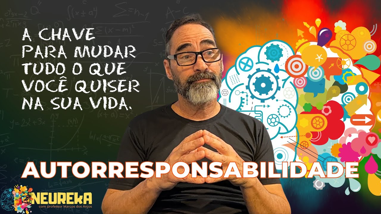 AUTORRESPONSABILIDADE: a chave para mudar tudo o que voc&ecirc; quiser na sua vida!