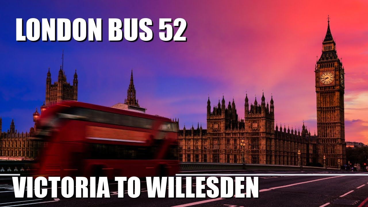 London Bus Ride Early Morning: Route 52 From Victoria To Willesden Bus Garage