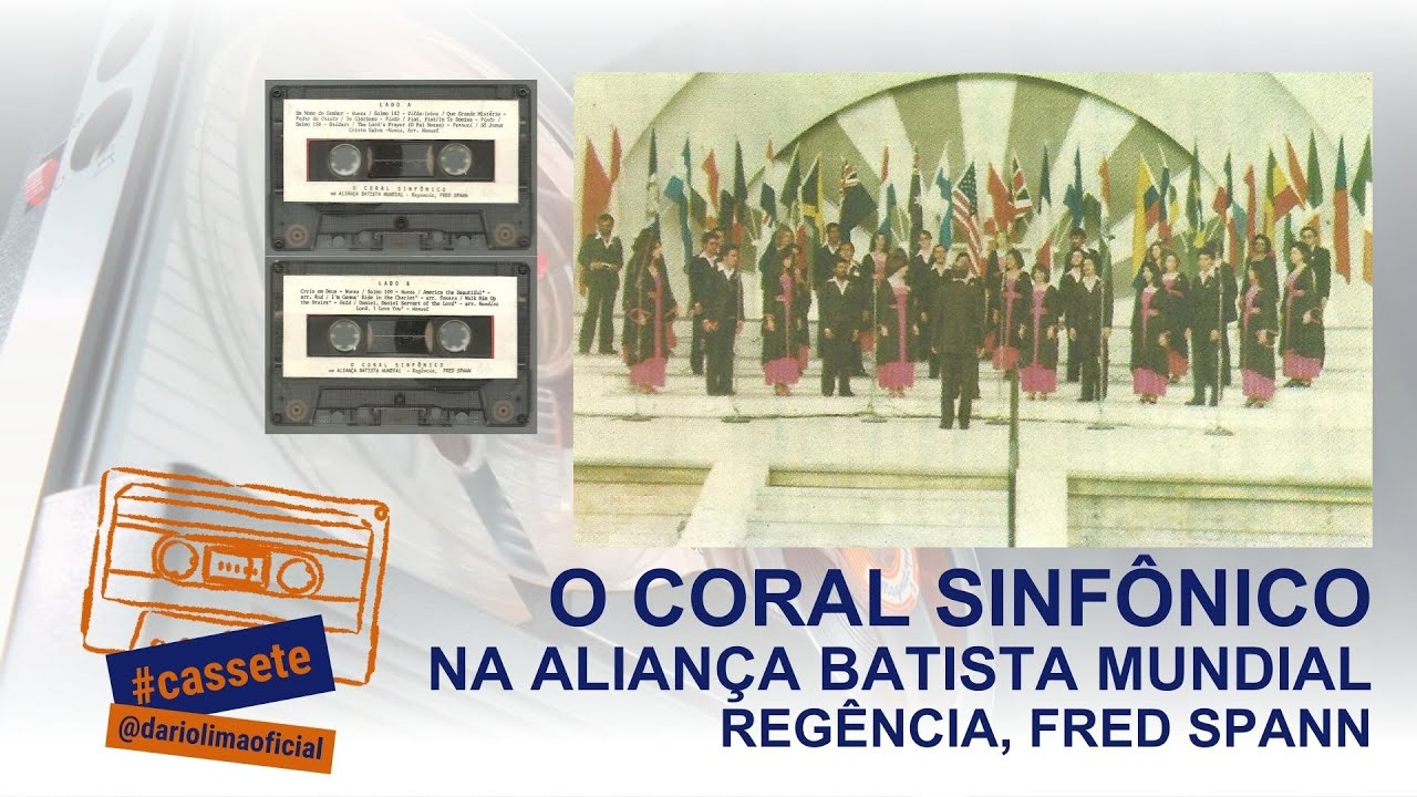 O CORAL SINFÔNICO NA ALIANÇA BATISTA MUNDIAL | TORONTO, CANADÁ - 1980 [CASSETE COMPLETO]