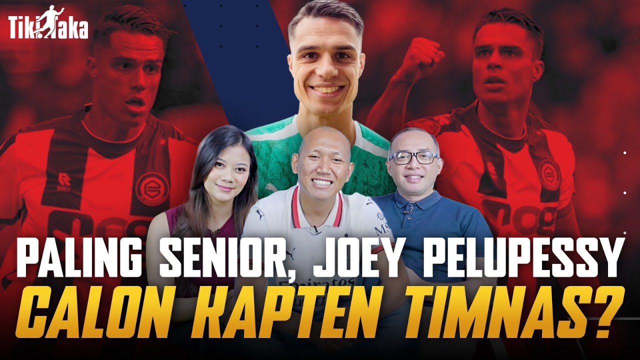 PALING SENIOR, JOEY PELUPESSY BAKAL JADI KAPTEN TIMNAS INDONESIA GANTIIN JAY IDZES ?