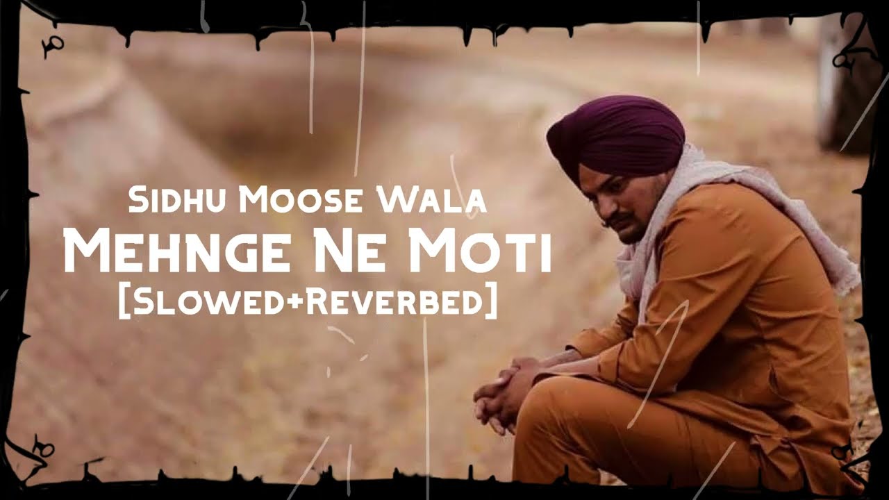 Mehnge Ne Moti [ LoFi + Slowed + Reverb ] - Sidhu Moose Wala | S.J.I.T.H