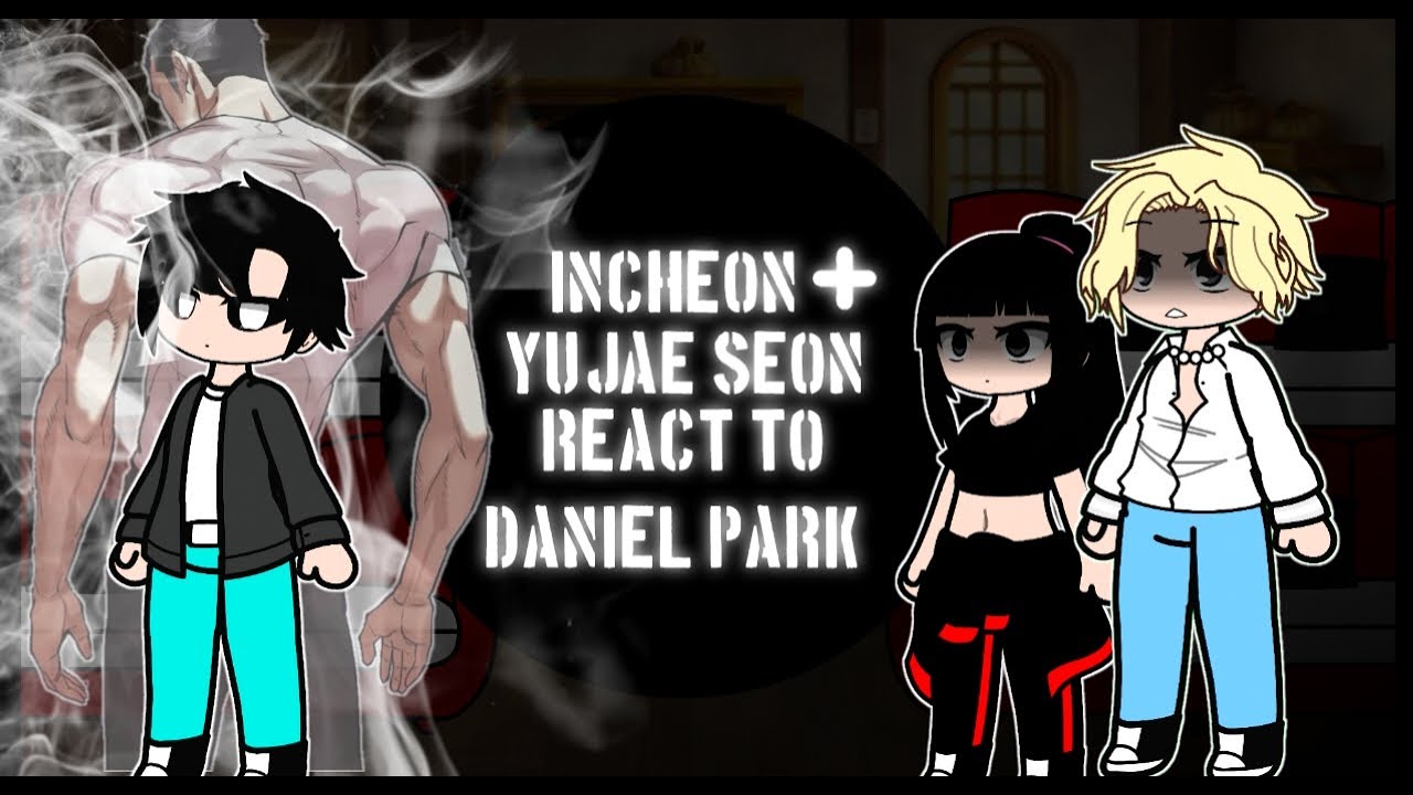 🇧🇷/🇺🇸 Lookism Incheon react to Daniel Park| PT-1/ Lookism react to Daniel Park