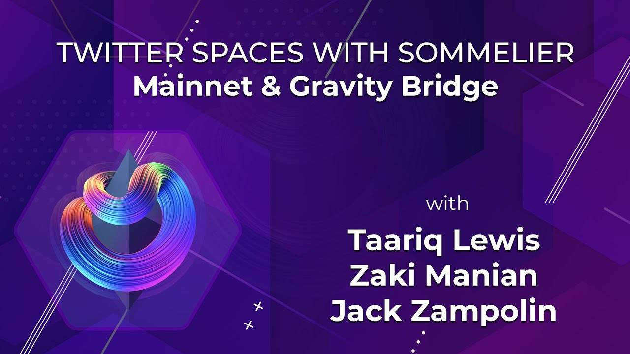Twitter Spaces With Sommelier: Mainnet Launch & Gravity Bridge