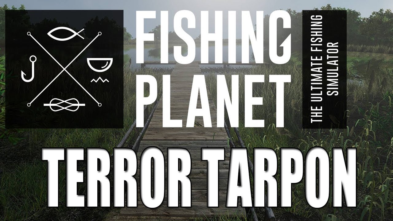 Fishing Planet — Рыба-монстр — Эверглейдс — Ужасный тарпон