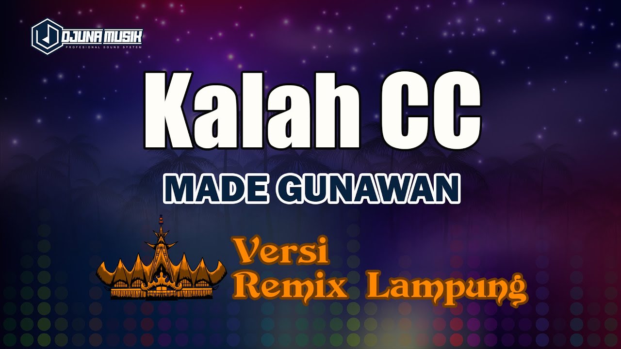 Kalah CC - Made Gunawan // [Djuna Musik