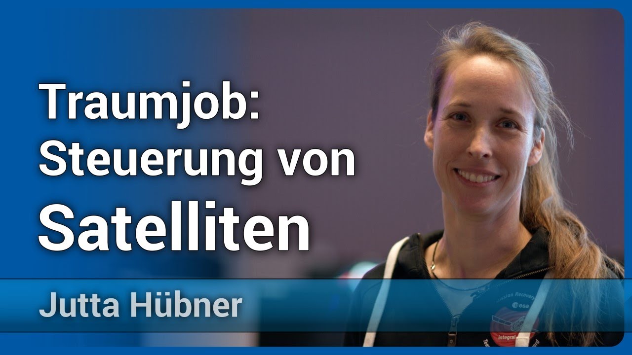 Karriere in der Raumfahrt • Traumjob bei der ESA | Jutta Hübner