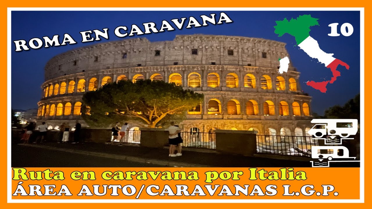 🇮🇹ROMA ÁREA de AUTO/CARAVANAS L.G.P. - #10 ITALIA EN CARAVANA