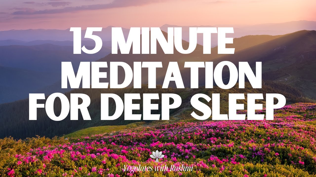 15 minute Guided Meditation for Deep Sleep | Yogalates with Rashmi