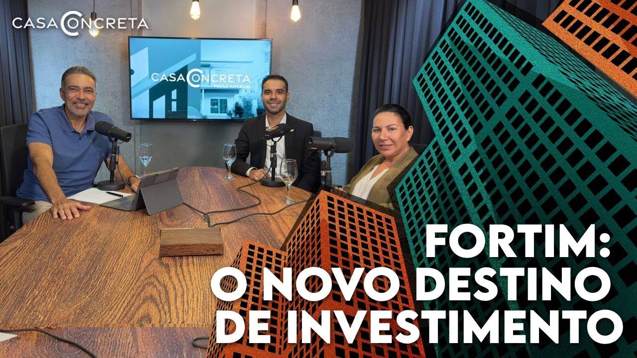 Fortim: o novo destino de investimento | CASA CONCRETA