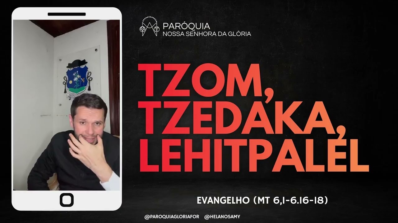 Tzom, Tzedaka, lehitpalel - Minuto do Evangelho com Pe. Helano Samy | Evangelho (Mt 6,1-6.16-18)