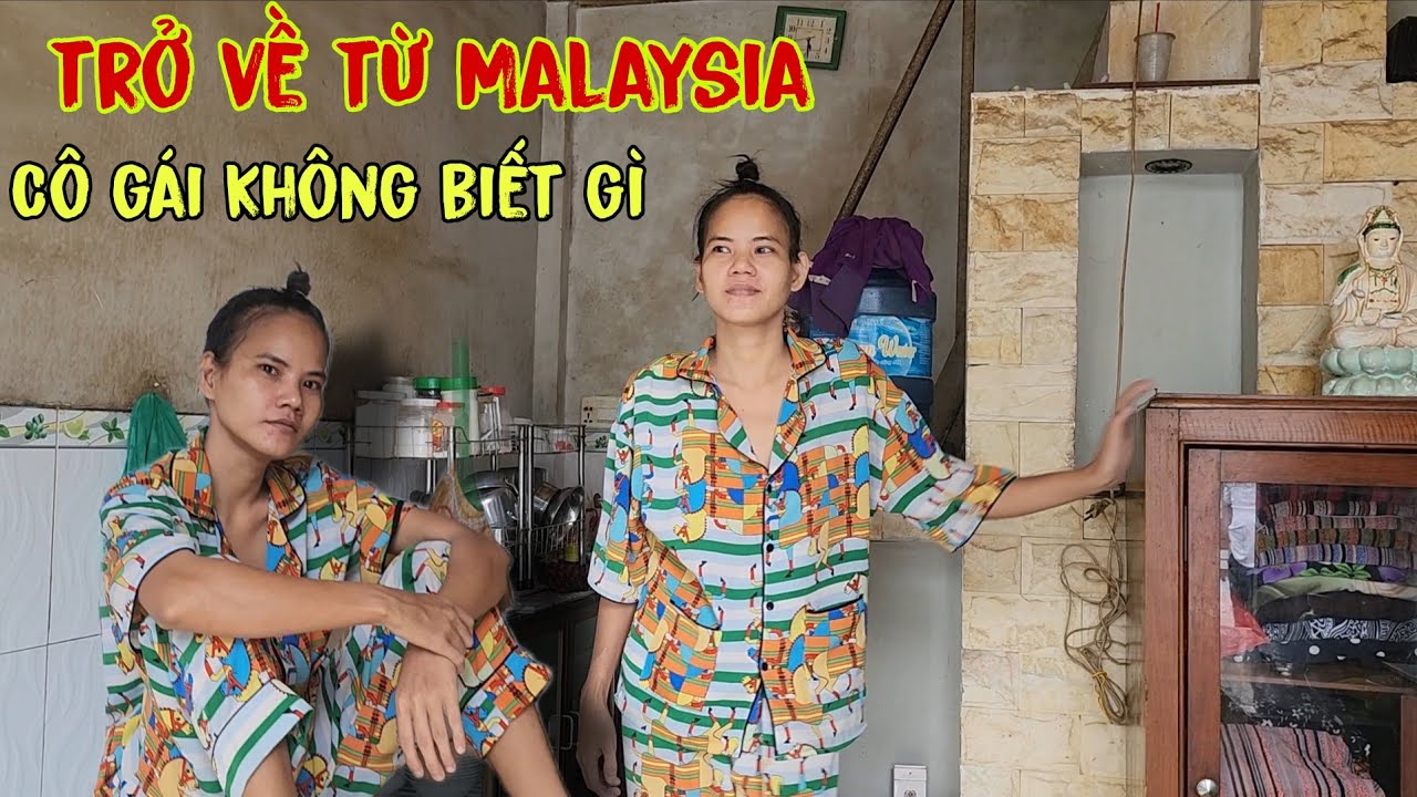 Những biểu lạ của cô gái xinh đẹp sau khi trở về từ Malaysia /Đạt Đồng Tháp 