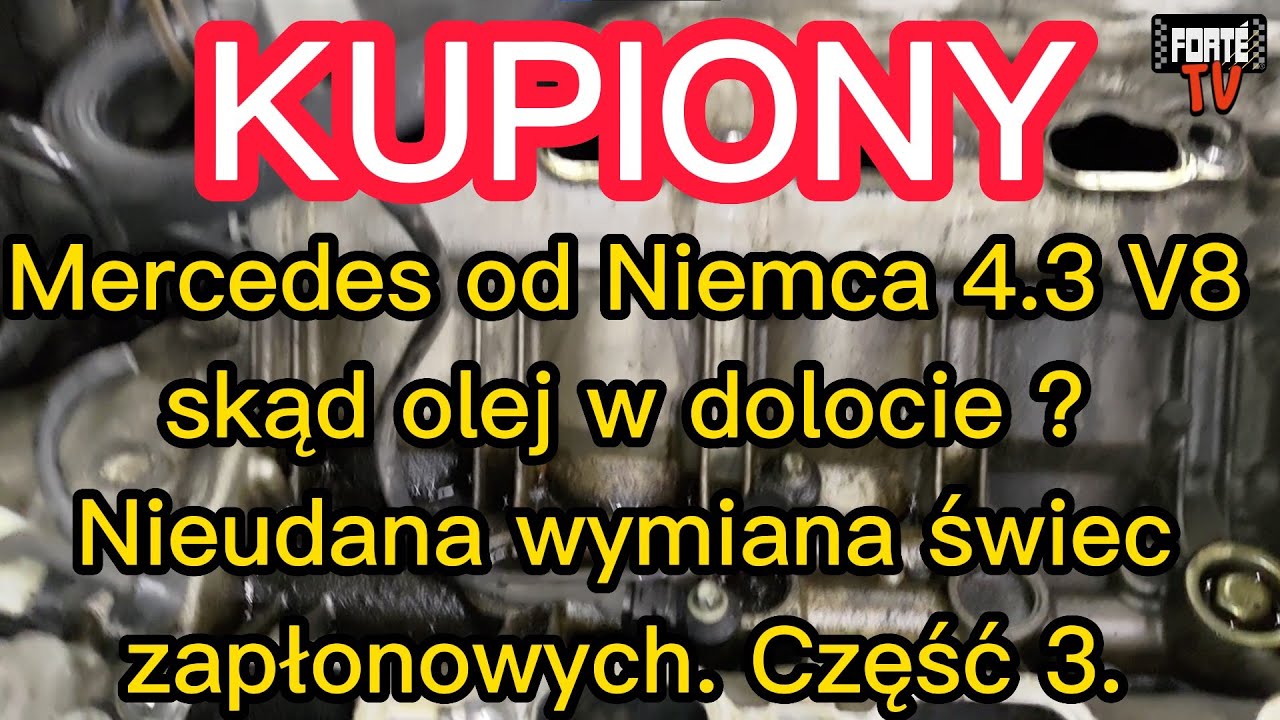 Zakup Mercedesa od Niemca 4.3 V8 skąd olej w dolocie ? Nieudana wymiana świec zapłonowych. Część 2.