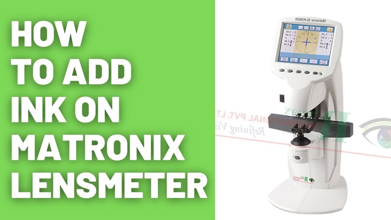 How To Add Ink On Matronix Lensmeter - How To Fill- Up Ink On Matronix Lensmeter - Matronix 2021
