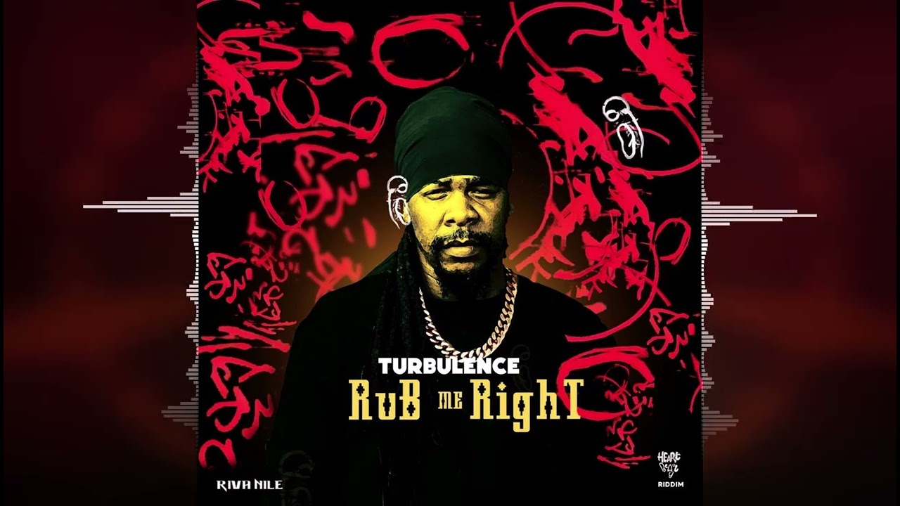 Turbulence - Rub Me Right Single [Riva Nile Production] 2026