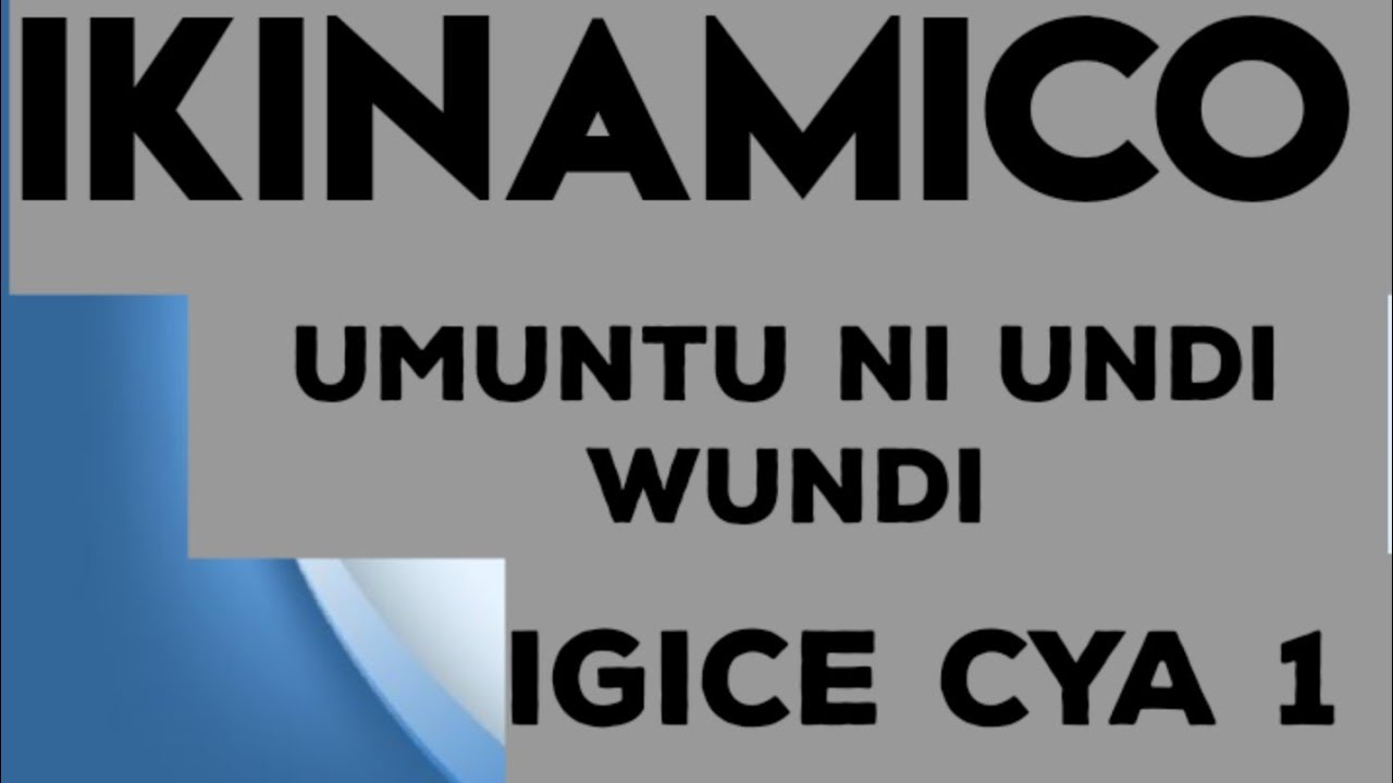 IKINAMICO NSHYASHYA UMUNTU NI  UNDI WUNDI IGICE CYA 1/IKINAMICO INDAMUTSA