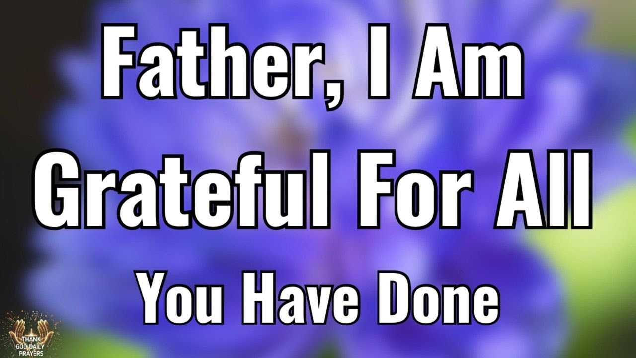 Thank You God for Every Blessing | Powerful Morning Prayer of Gratitude