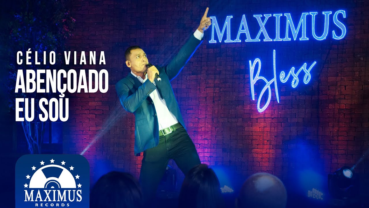 Célio Viana - Abençoado Eu Sou - (DVD Maximus Bless)