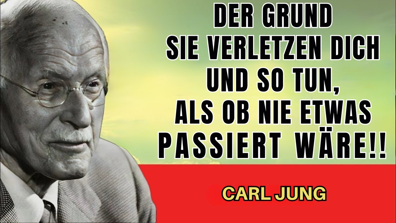 Sie verletzen dich und tun so, als wäre nichts passiert — hier ist der wahre Grund warum - Carl Jung