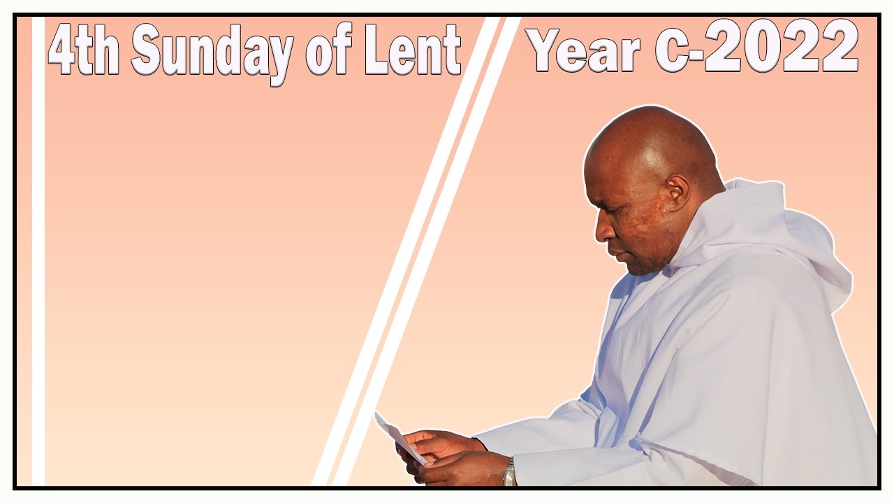 4th Sunday of lent year C-2022. Lost and found. Homily for 27th March 2022.