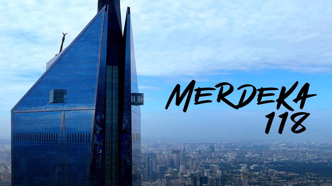 Merdeka 118: Malaysia's New Skycraper King! A Symbol of Malaysia's Future