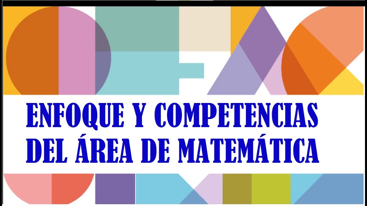 ENFOQUE Y COMPETENCIAS DEL AREA DE MATEMATICA