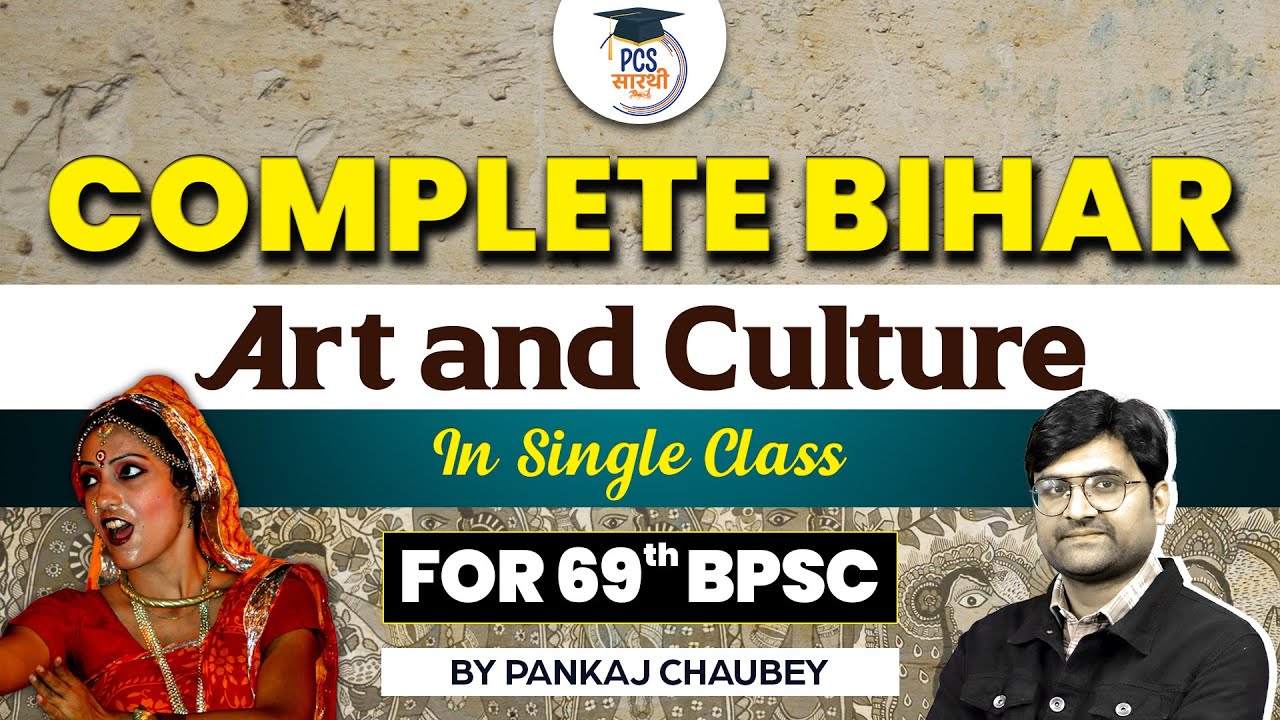 Everything about Art and Culture #bpsc #bihar #artandculture