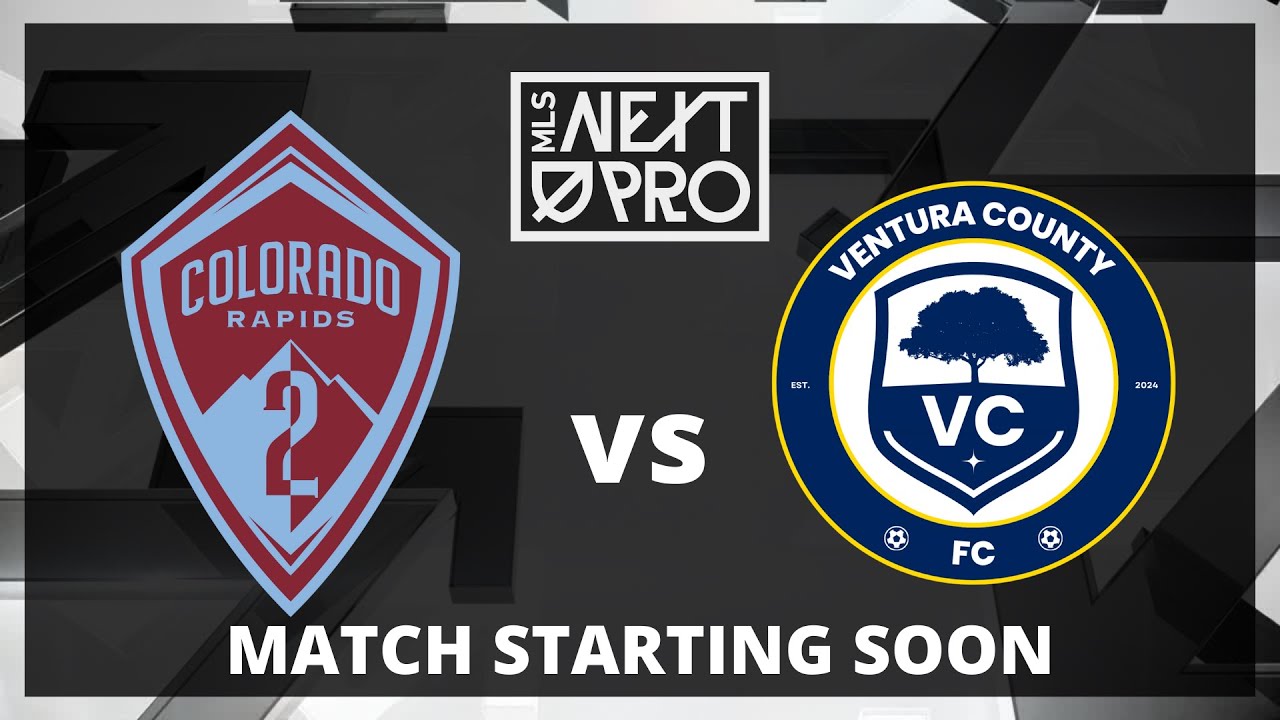 LIVE STREAM: MLS NEXT PRO: Colorado Rapids 2 vs Ventura County FC | June 16, 2024