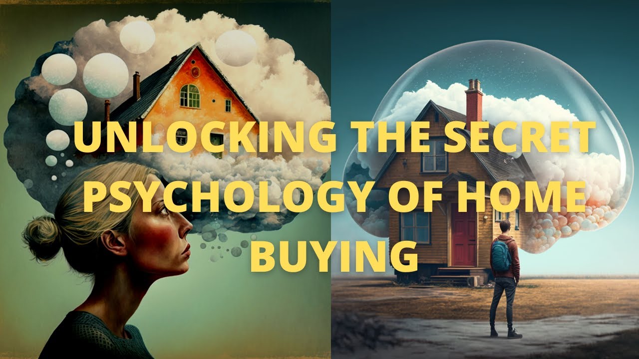 Unlocking the Psychology of Home Buying | Discover the Hidden Drivers of Your Decisions