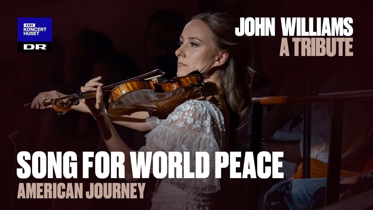 John Williams: Song For World Peace // Danish National Symphony Orchestra (Live)