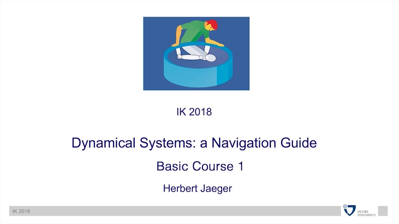 Dynamical Systems 1/4: A Navigational Guide - Herbert Jaeger