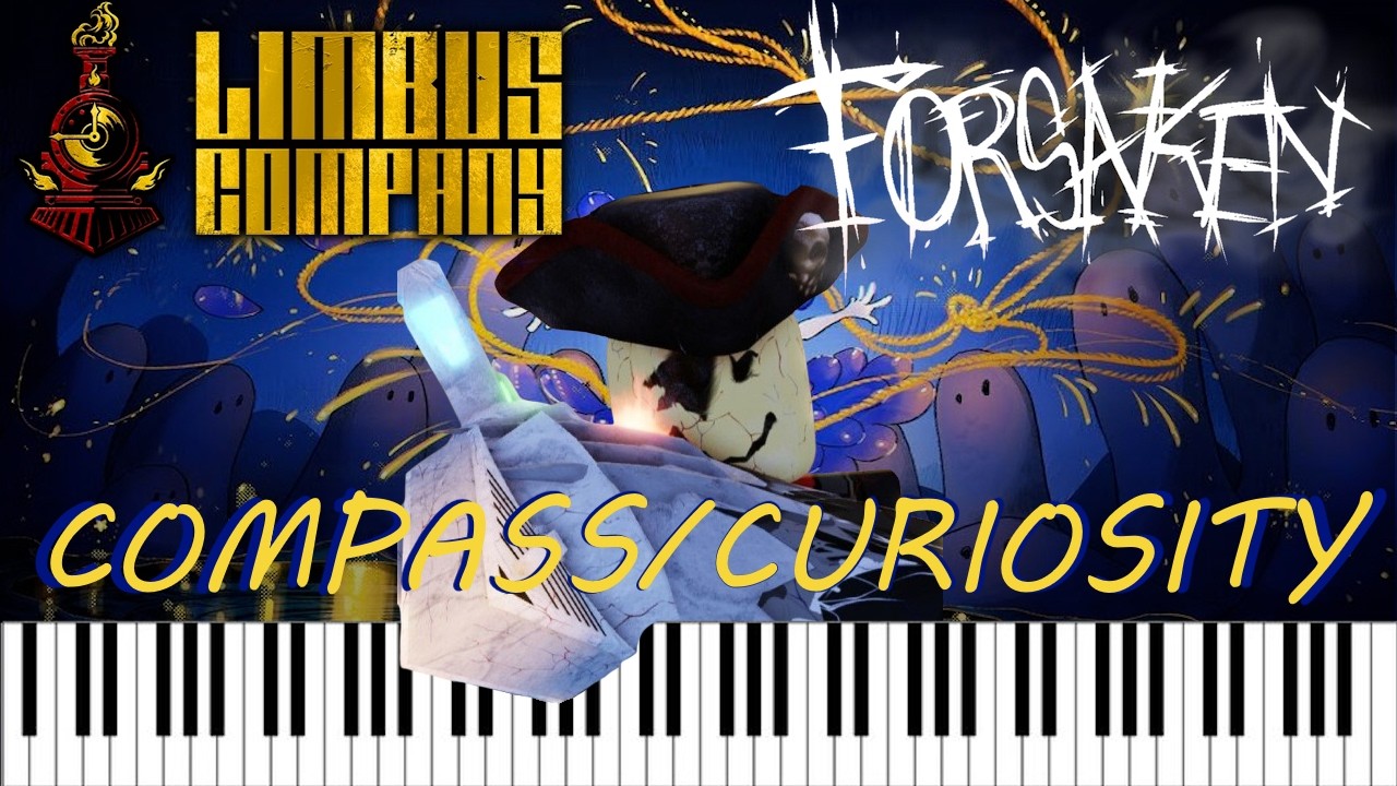 COMPASS/CURIOSITY (FORSAKEN + LIMBUS COMPANY) PIANO COVER