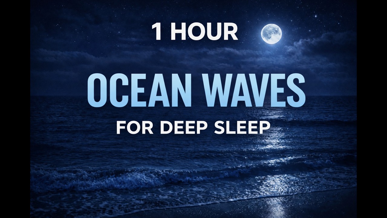 Ocean Waves for Deep Sleep  Calm Night Sea Sounds(1 Hour)