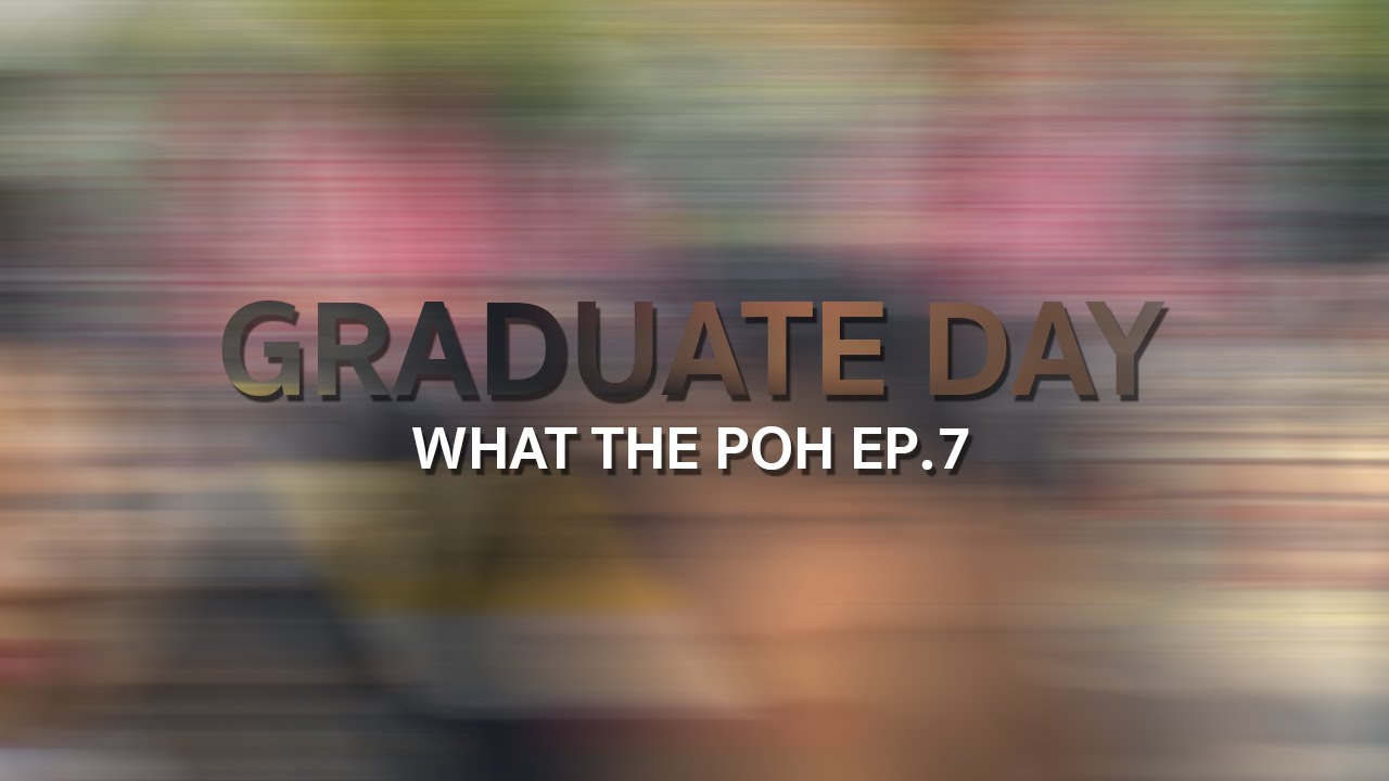 What the POH Ep.7 - Graduate Year