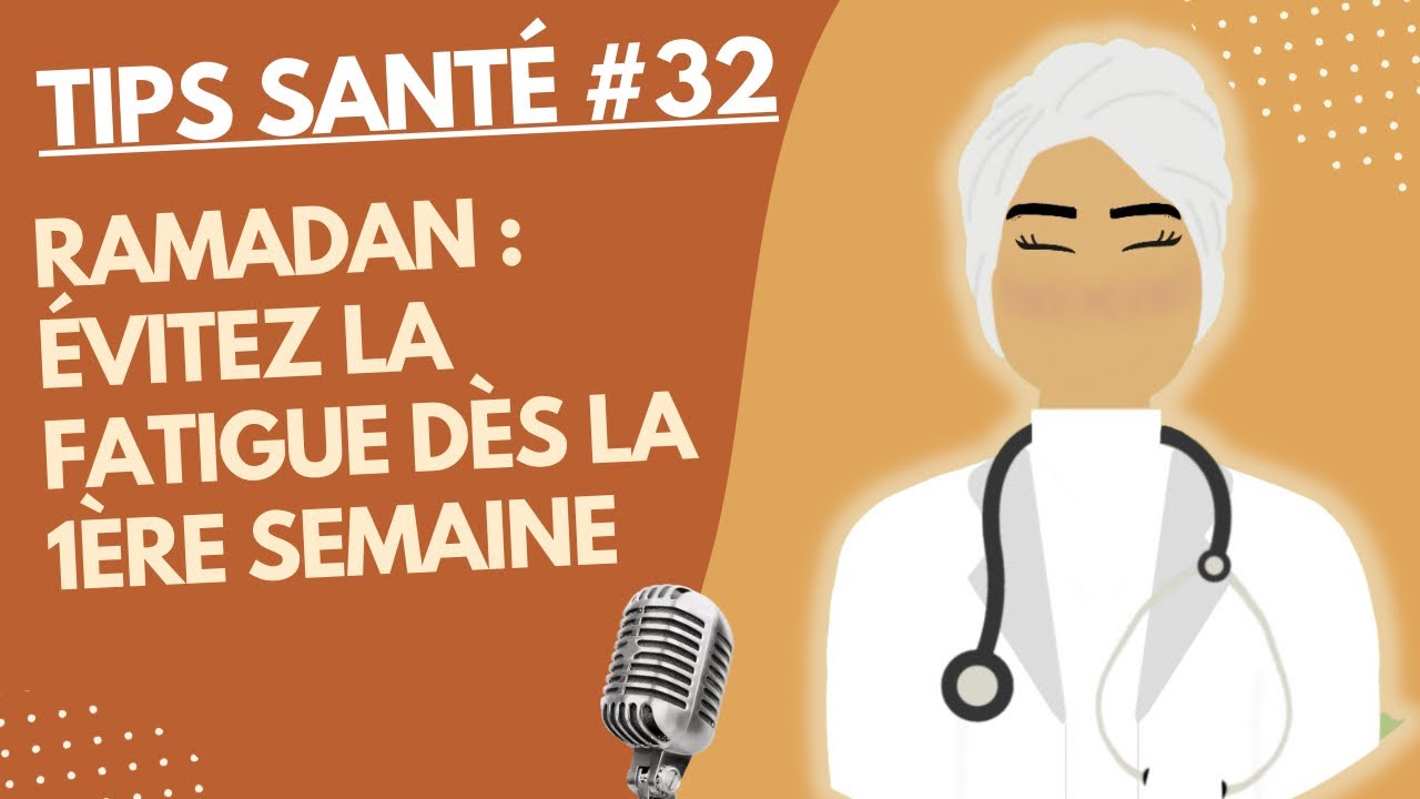 Ramadan : sécurisez votre énergie dès la première semaine[TIPS SANTÉ] #140