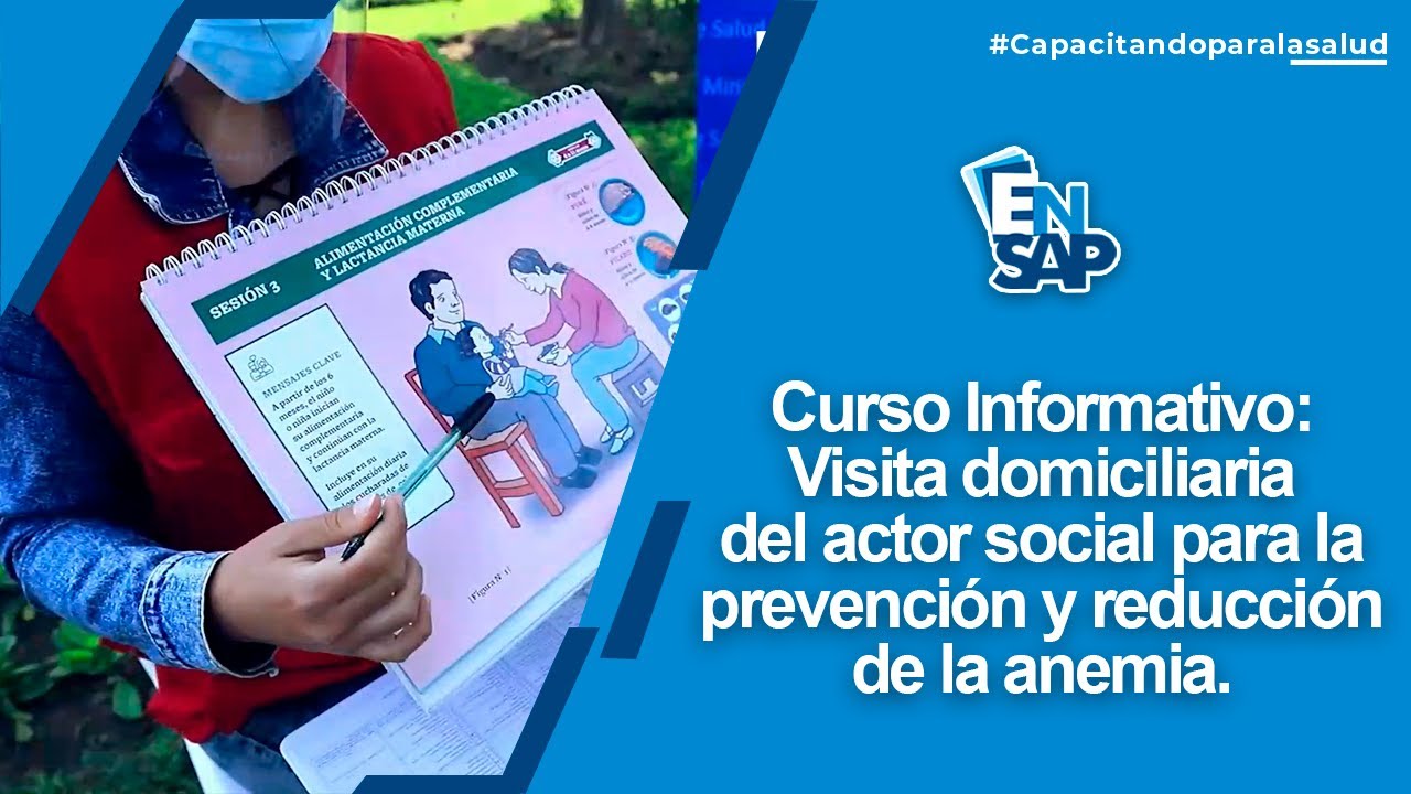 Curso informativo:“VISITA DOMICILIARIA DEL ACTOR SOCIAL PARA LA PREVENCIÓN Y REDUCCIÓN DE LA ANEMIA”