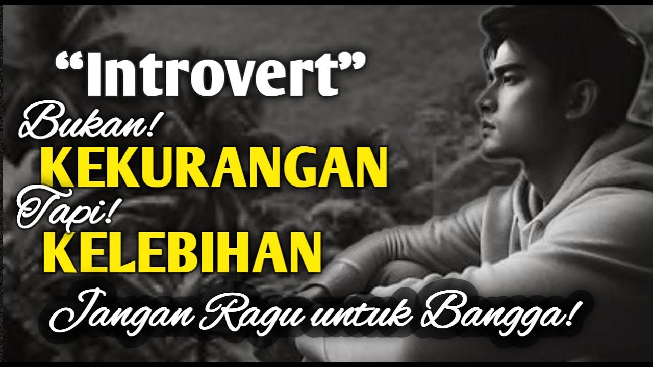 7 KEUNTUNGAN Menjadi INTROVERT yang Jarang Diketahui Orang❗ Jangan Ragu untuk Bangga!