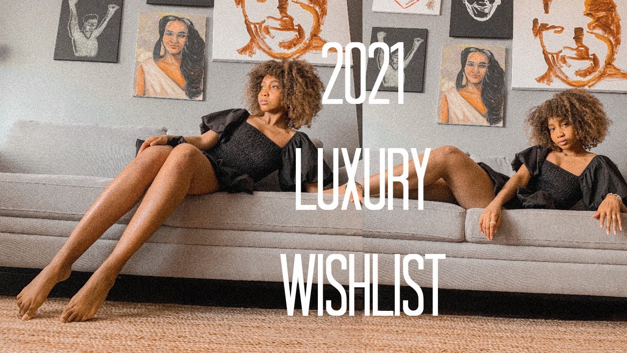 What Luxury Items I Want 2021