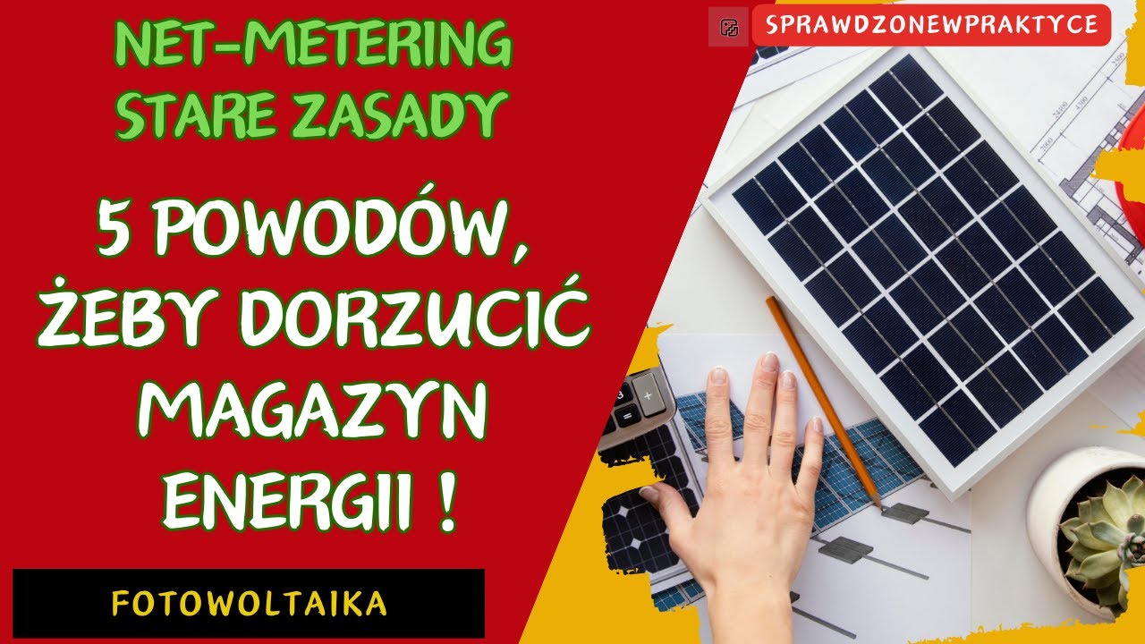 5 POWOD&Oacute;W, dla kt&oacute;rych warto montować magazyn energii, nawet kiedy masz rozliczenie w NET-METERING.