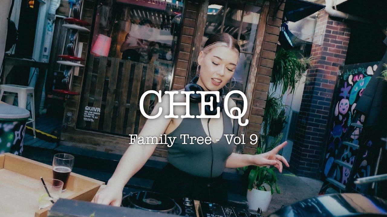 CHEQ | Family Tree Vol 9 | LIVE MIX