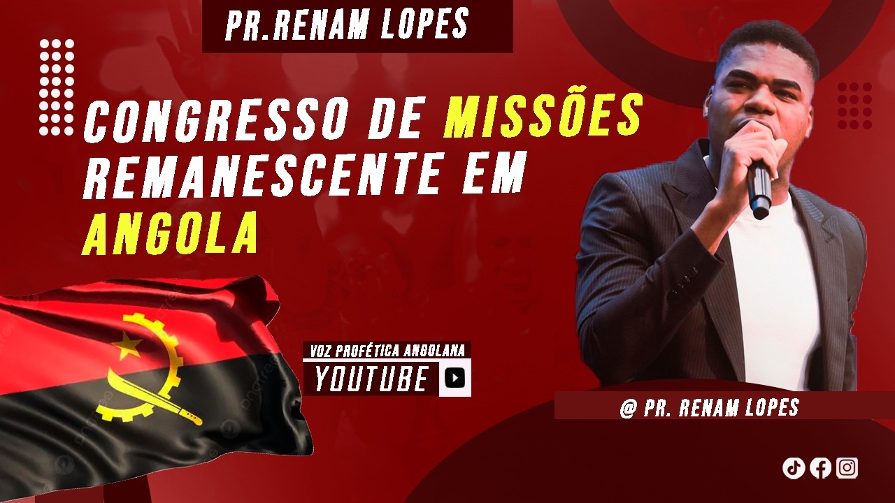 CONGRESSO DE MISSÕES REMANESCENTE EMANGOLA | @RenanLopesUSL