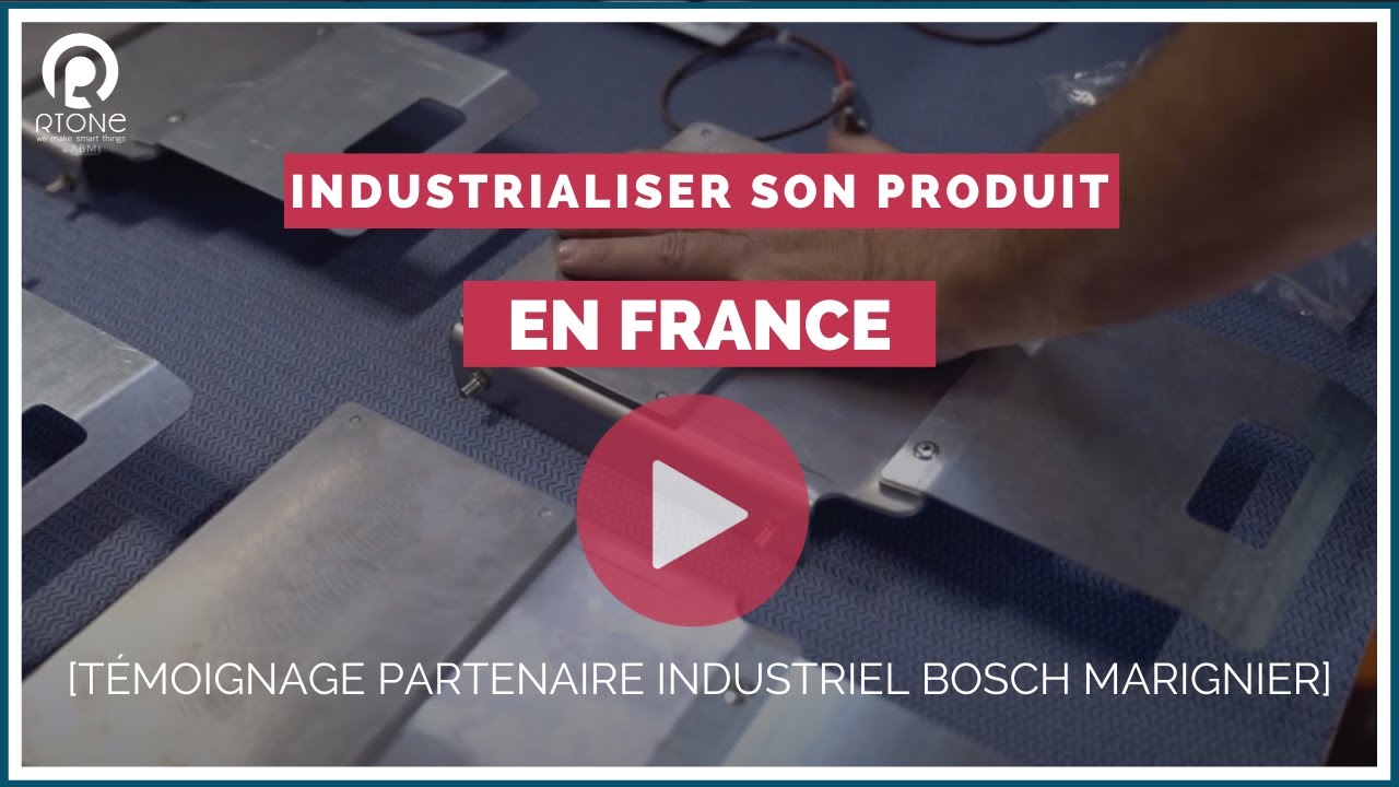 Industrialiser son produit en France - témoignage partenaire industriel Bosch Marignier