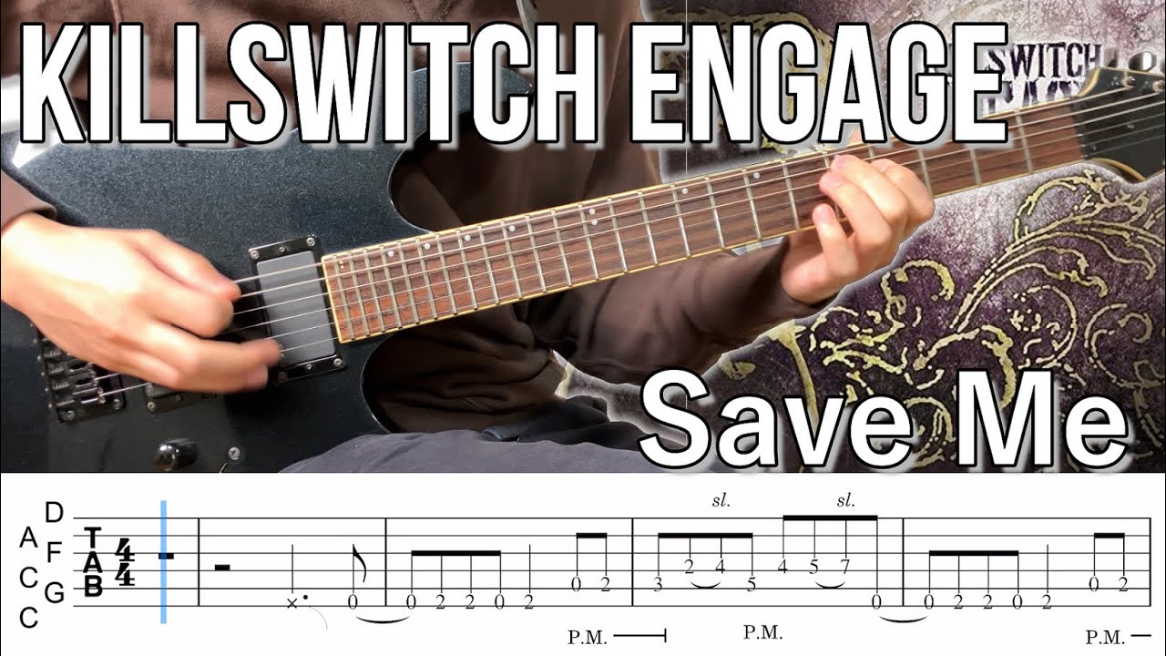 Save Me  /  Killswitch engage (screen TAB)
