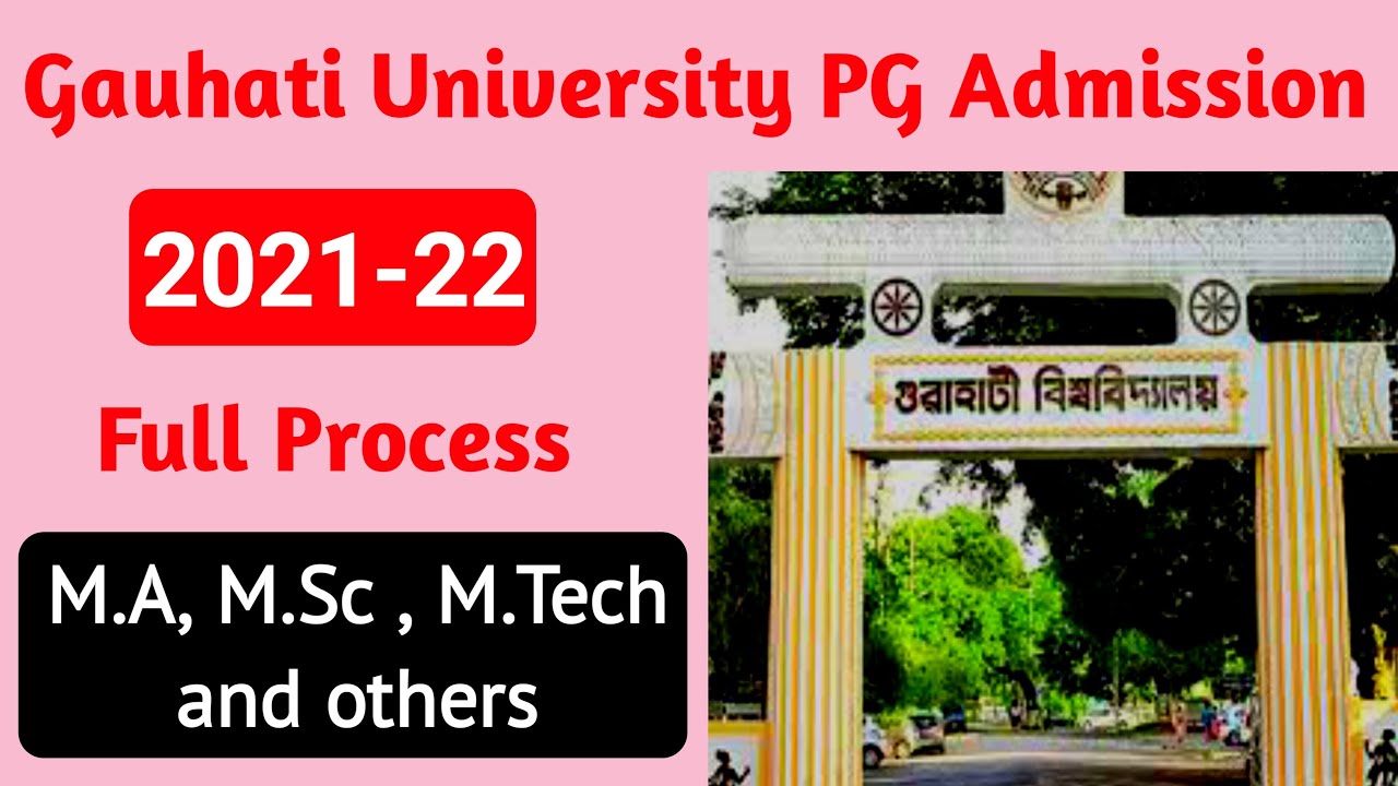 Gauhati University pg admission 2021 full process | GU M.A, M.Sc, M.Com, M.Tech admission 2021