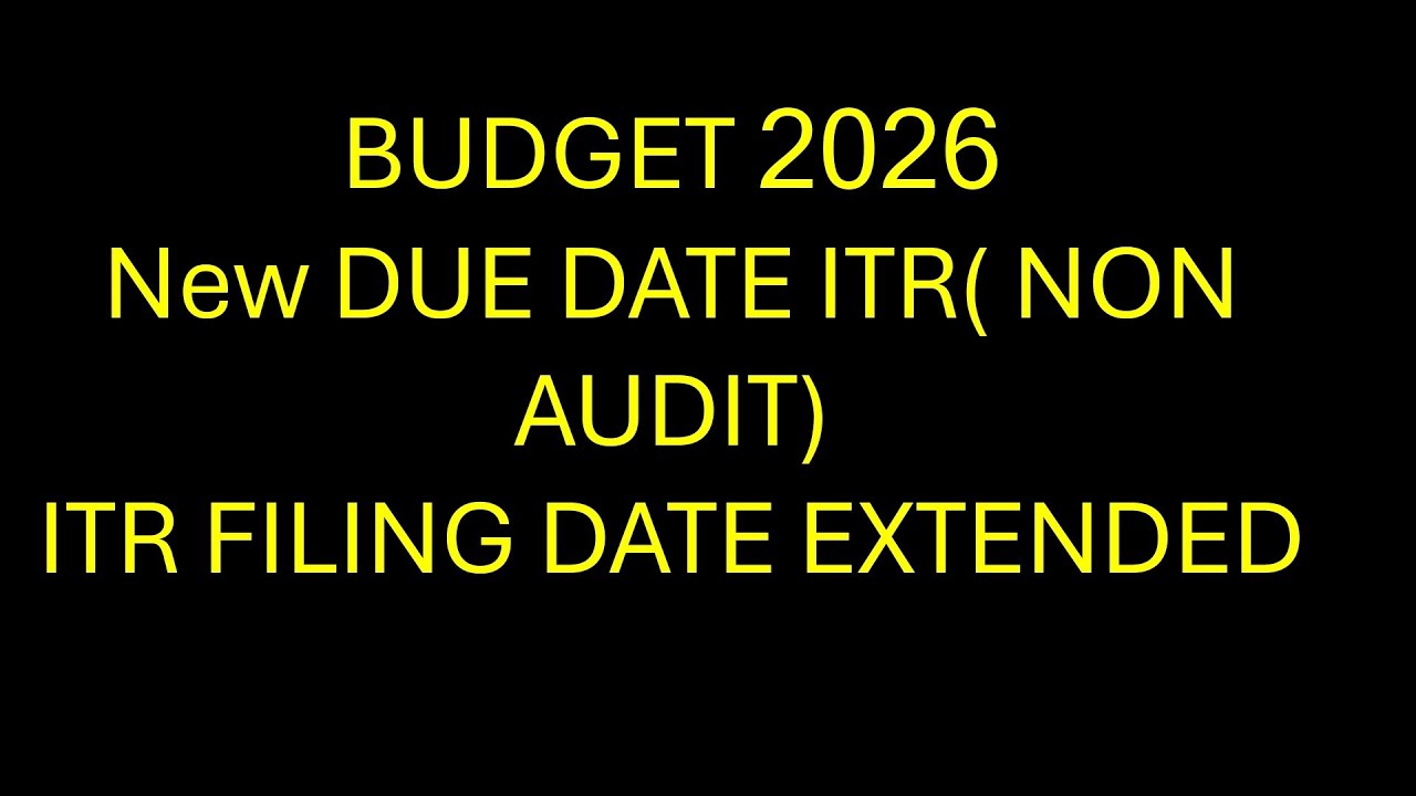 NEW ITR DUE DATE, ITR DUE DATE EXTENDED 