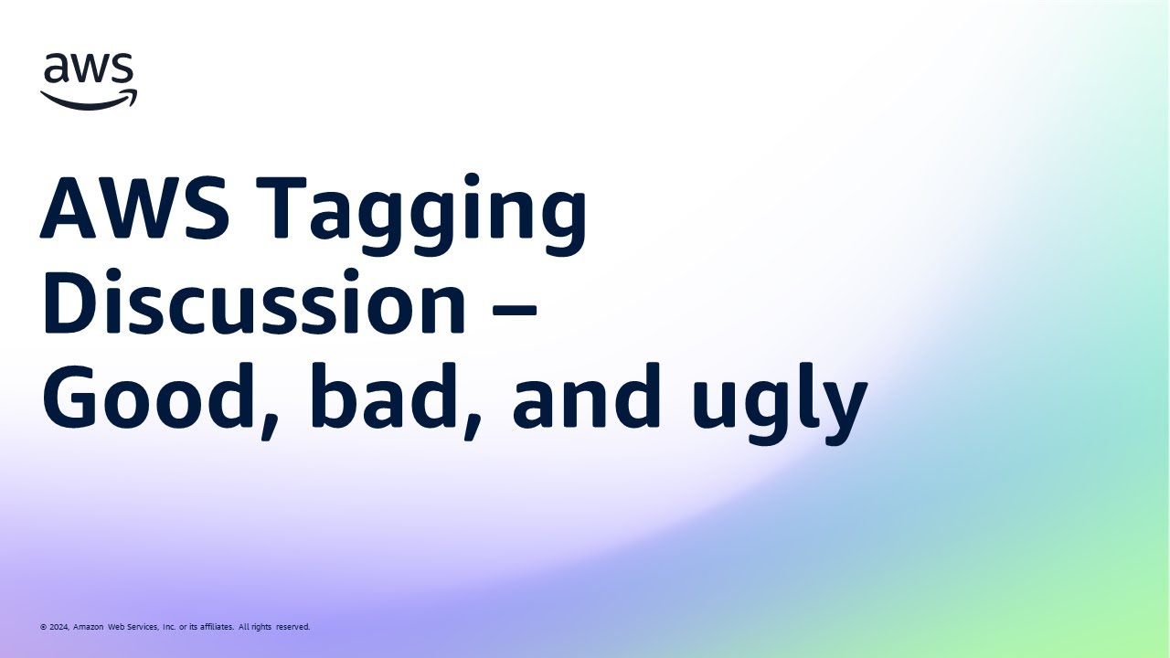 AWS Tagging Discussion - Good, bad, and ugly | AWS Events
